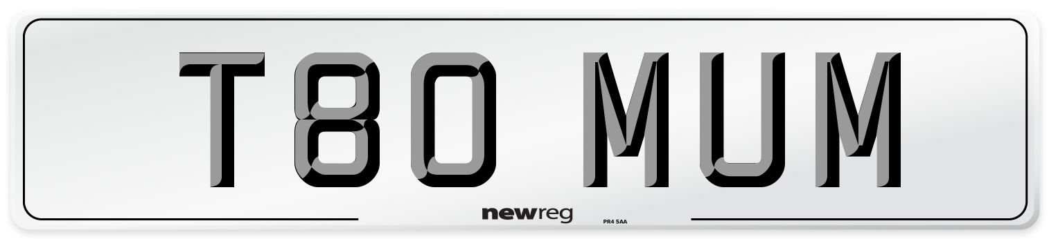 T80 MUM Number Plate from New Reg